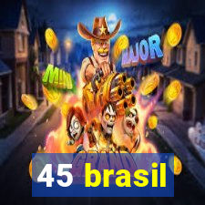 45 brasil